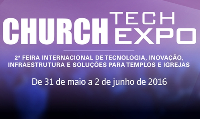 2º Church Tech Expo deve atrair 15 mil visitantes da América Latina